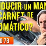 ¿Puedo conducir un coche manual con carnet para coches con cambio automático?