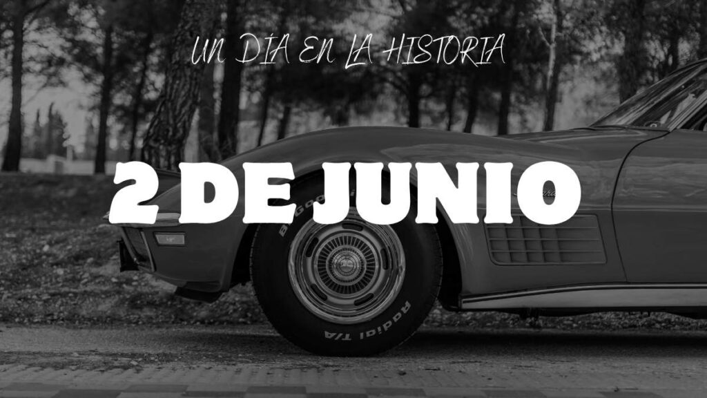 Un día en la historia 2 de Junio